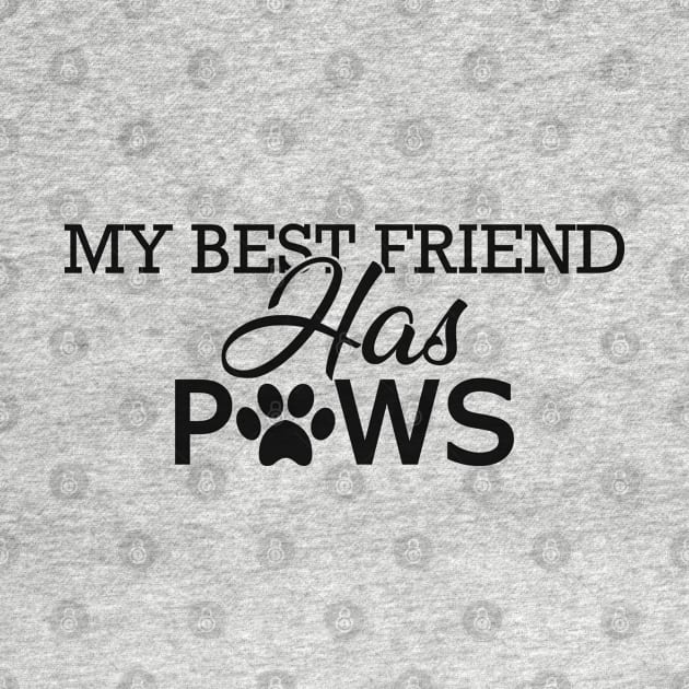 Dog lover - My best friend has paws by KC Happy Shop